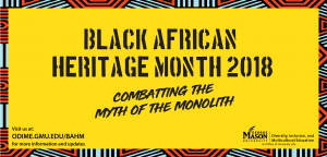 Black African Heritage Month 2018: Combating the Myth of the Monolith