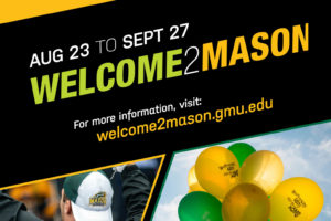 August 23 - September 27: Welcome2Mason, welcome2mason.gmu.edu