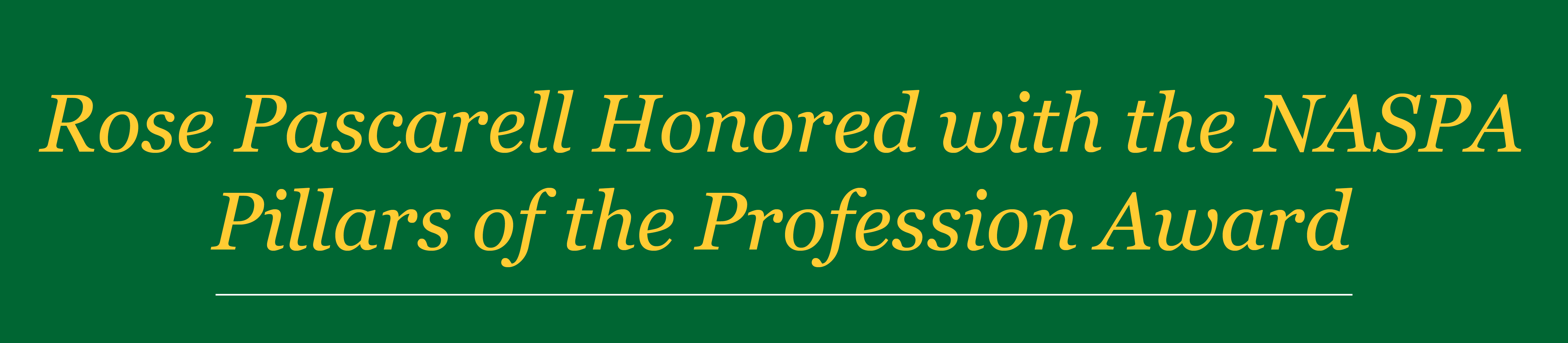 Rose Pascarell Honored with the NASPA Pillars of the Profession Award Header