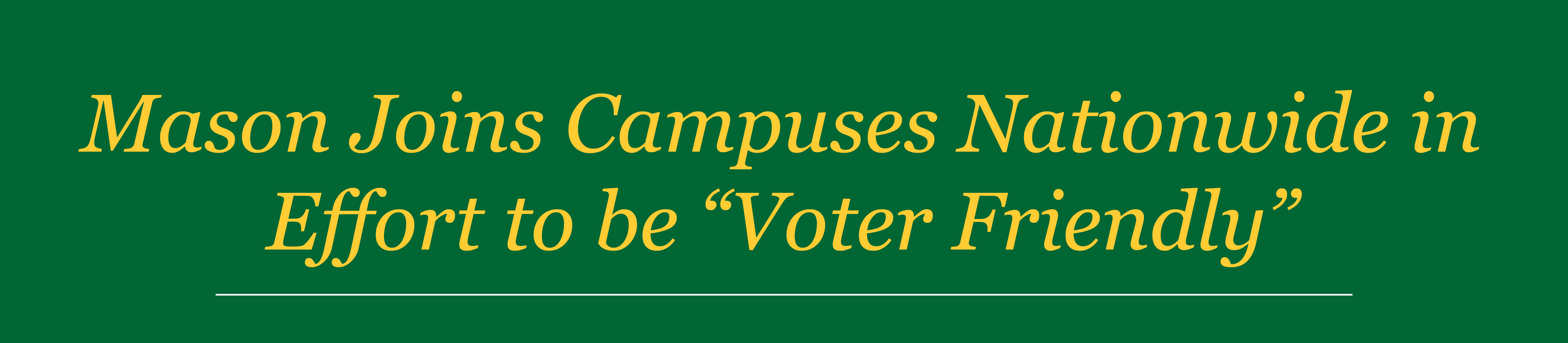 Mason Joins Campuses Nationwide in Effort To Be Voter Friendly