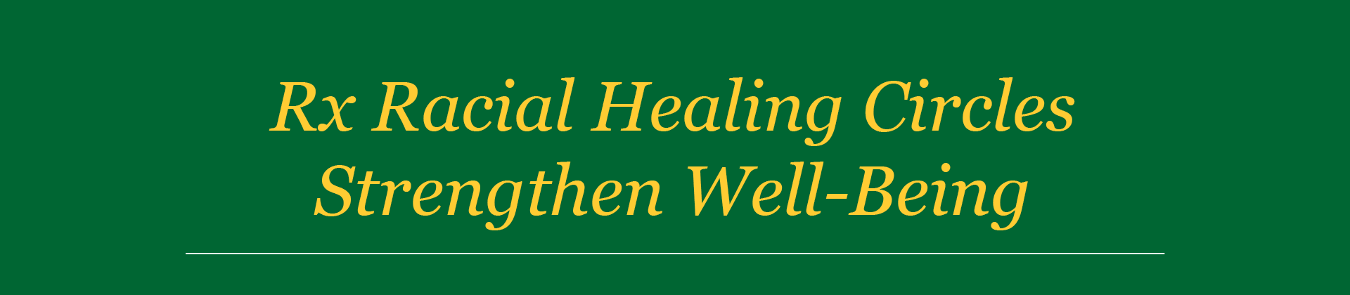 Rx Racial Healing Circles Strengthen Well-being