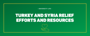 UL Turkey and Syria relief efforts and resources